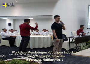 Workshop Membangun Hubungan Industrial@PT. DCKS February 2019 1     